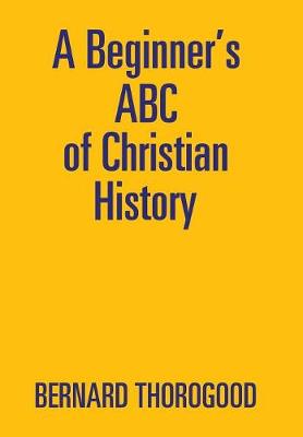 A Beginner's ABC of Christian History (Hardback)