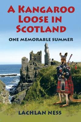 A Kangaroo Loose in Scotland: One Memorable Summer (Paperback)