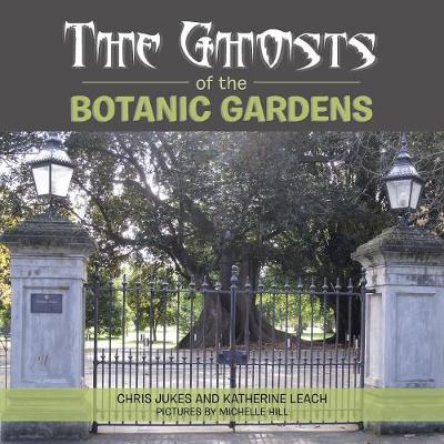 The Ghosts of the Botanic Gardens (Paperback)
