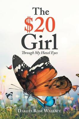The $20 Girl: Through My Hazel Eyes (Paperback)