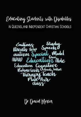 Educating Students with Disabilities in Queensland Independent Christian Schools (Hardback)