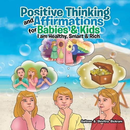 Positive Thinking and Affirmations for Babies & Kids: I Am Healthy, Smart & Rich (Paperback)