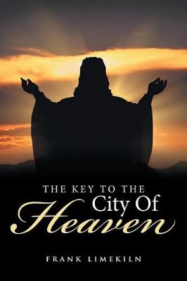 The Key to the City of Heaven (Paperback)