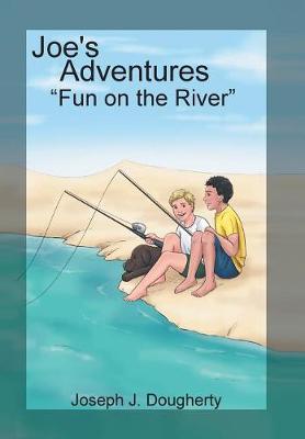 Joe's Adventures: Fun on the River (Hardback)
