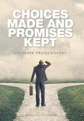 Choices Made and Promises Kept (Hardback)