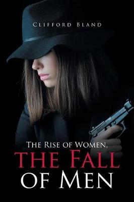 The Rise of Women, the Fall of Men (Paperback)