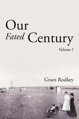 Our Fated Century: Volume I (Paperback)