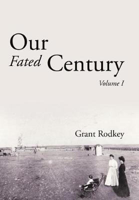 Our Fated Century: Volume I (Hardback)