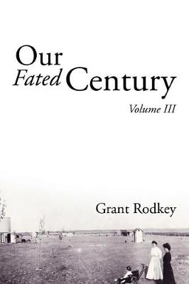 Our Fated Century: Volume III (Paperback)