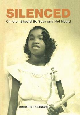 Silenced: Children Should Be Seen and Not Heard (Hardback)