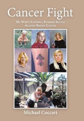 Cancer Fight: My Wife's Faithful, Fearless Battle Against Breast Cancer (Hardback)