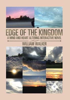 Edge of the Kingdom: A Mind- And Heart-Altering Interactive Novel (Hardback)
