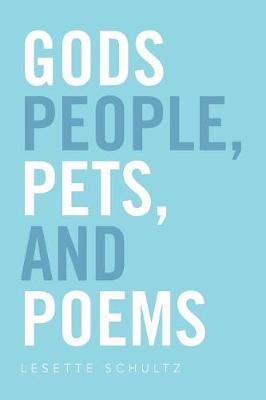 Gods People, Pets, and Poems (Paperback)
