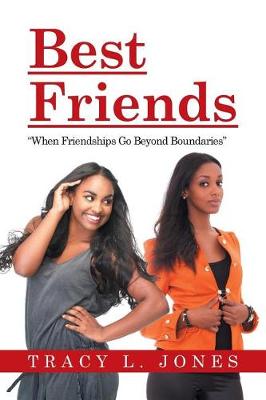 Best Friends: When Friendships Go Beyond Boundaries (Paperback)