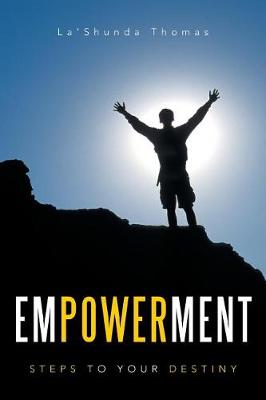 Empowerment: Steps to Your Destiny (Paperback)
