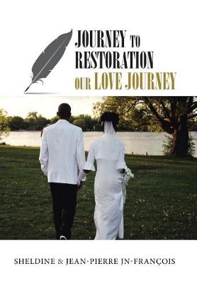 Journey to Restoration: Our Love Journey (Hardback)