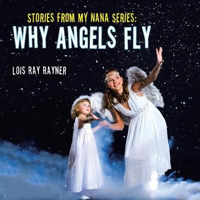 Stories from My Nana Series: Why Angels Fly (Paperback)