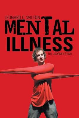 Mental Illness: The Journey's End (Paperback)