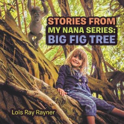 Stories from My Nana Series: Big Fig Tree (Paperback)