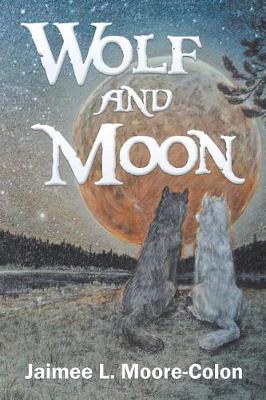 Wolf and Moon: #1 of a Series (Paperback)