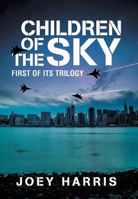 Children of the Sky: First of Its Trilogy (Hardback)