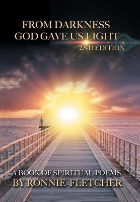 From Darkness God Gave Us Light: 2nd Edition (Hardback)