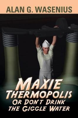 Maxie Thermopolis or Don't Drink the Giggle Water (Paperback)