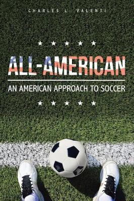 All-American: An American Approach to Soccer (Paperback)