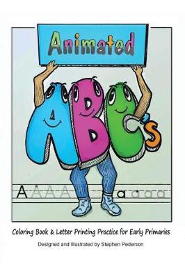 Animated ABCs Coloring Book & Letter Printing Practice for Early Primaries (Paperback)