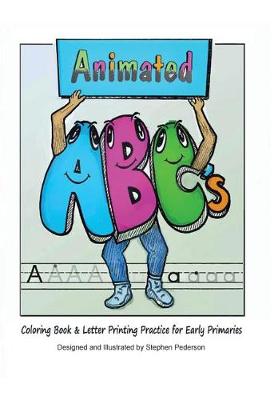 Animated ABCs Coloring Book & Letter Printing Practice for Early Primaries (Hardback)