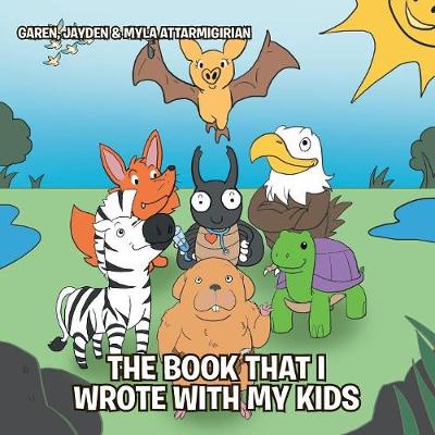 The Book That I Wrote with My Kids (Paperback)