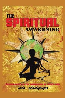 The Spiritual Awakening: Entanglement in the Dimensions of Space-Time (Paperback)
