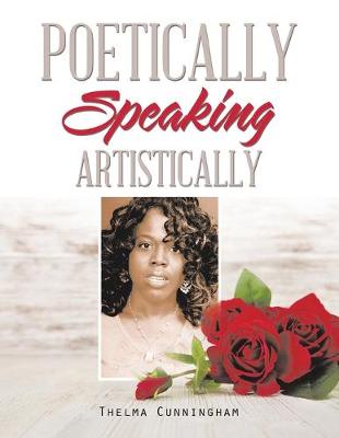 Poetically Speaking: Artistically (Paperback)