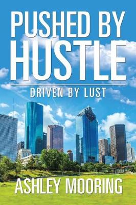 Pushed by Hustle: Driven by Lust (Paperback)