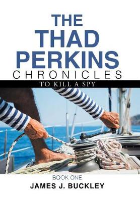 The Thad Perkins Chronicles: Book One (Hardback)