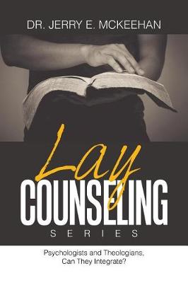 Lay Counseling Series: Psychologists and Theologians, Can They Integrate? (Paperback)