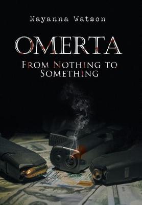 Omerta: From Nothing to Something (Hardback)