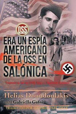 Era Un Espía Americano de la OSS En Salónica: Trained to Be an OSS Spy - Spanish Edition (Paperback)