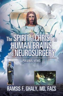 The Spirit of Christ in Human Brains and Neurosurgery: Personal Views (Paperback)