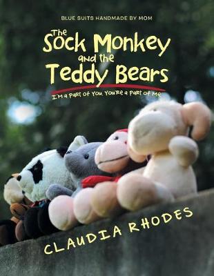 The Sock Monkey and the Teddy Bears: I'm a Part of You. You're a Part of Me. (Paperback)