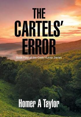 The Cartels' Error: Book Four of the Cody Hunter Series (Hardback)