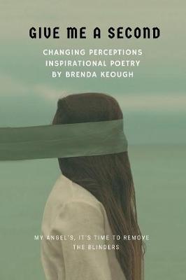 Give Me a Second: Changing Perceptions Inspirational Poetry (Paperback)