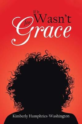 If It Wasn't for Grace (Paperback)