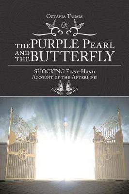 The Purple Pearl and the Butterfly: Shocking First-Hand Account of the Afterlife! (Paperback)