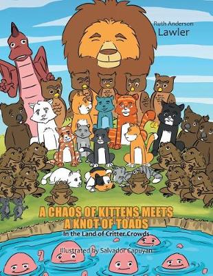 A Chaos of Kittens Meets a Knot of Toads: In the Land of Critter Crowds (Paperback)