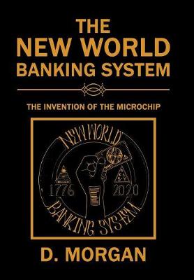 The New World Banking System: The Invention of the Microchip (Hardback)