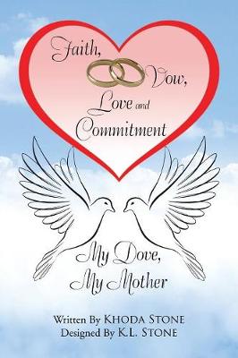 Faith, Vow, Love and Commitment: My Dove, My Mother (Paperback)
