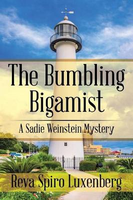 The Bumbling Bigamist: A Sadie Weinstein Mystery (Paperback)