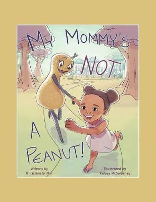 My Mommy's Not a Peanut (Paperback)