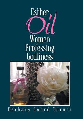Esther Oil Women Professing Godliness (Hardback)